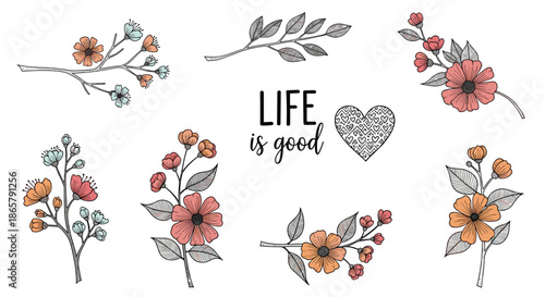 Beautiful collection of hand-drawn floral elements and branches with the inspirational quote 'Life is good' and a patterned heart.