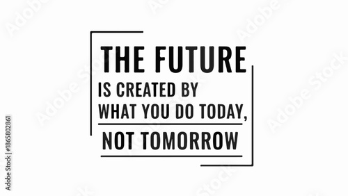 Inspirational quote about action and future success, presented in a modern typographic design.