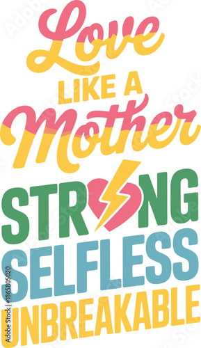 Colorful Text Describing Motherly Love and Strength