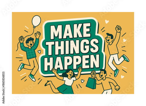 Energetic Celebration Banner. Make Things Happen banner, flat vector illustration, bold oversized text inside sticker outline banner, cartoon characters