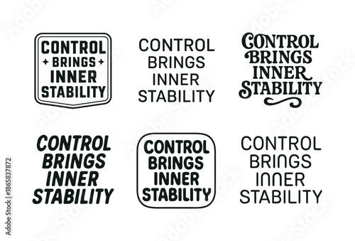 Harmonious Lettering Variations. Control brings inner stability. Set lettering. harmonious lettering variations of the same emblematic concept (Retro vintage