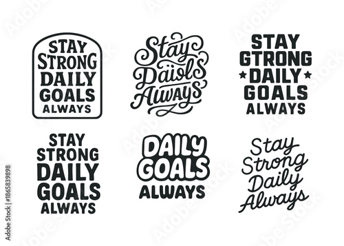 Dynamic Lettering Grid. Stay strong daily goals always. Set lettering. harmonious lettering variations of the same emblematic concept, each with different