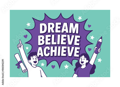 Dream Believe Achieve. Dream Believe Achieve banner, flat vector illustration, bold oversized text inside comic burst banner, cartoon characters pointing