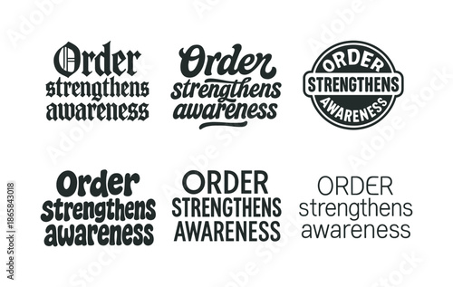 Diverse Lettering Styles. Order strengthens awareness. Set lettering. harmonious lettering variations of the same emblematic concept, each with different