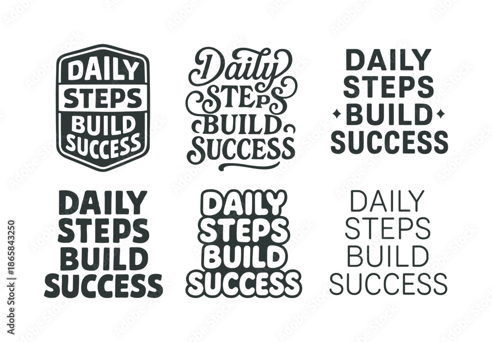 Obraz premium Creative Lettering Harmony. Daily steps build success. Set lettering. harmonious lettering variations of the same emblematic concept, each with different