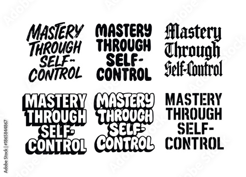 Harmonious Lettering Styles. Mastery through self-control. Set lettering. harmonious lettering variations of the same emblematic concept (Grunge textured brush