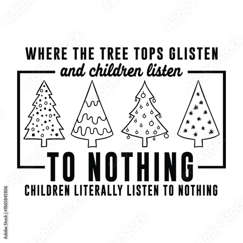 where the tree tops glisten and children listen to nothing children literally listen to nothing