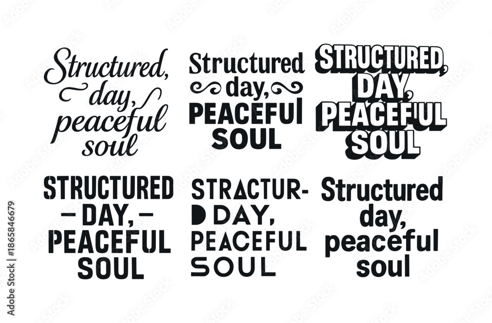 Obraz premium Harmonious Lettering Variations. Structured day, peaceful soul. Set lettering. harmonious lettering variations of the same emblematic concept, each with