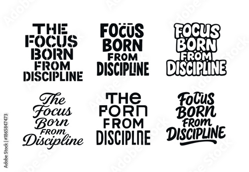 Emblematic Lettering Variations. The focus born from discipline. Set lettering. harmonious lettering variations of the same emblematic concept, each with