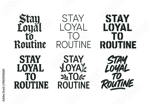 Diverse Lettering Styles Grid. Stay loyal to routine. Set lettering. harmonious lettering variations of the same emblematic concept, each with different