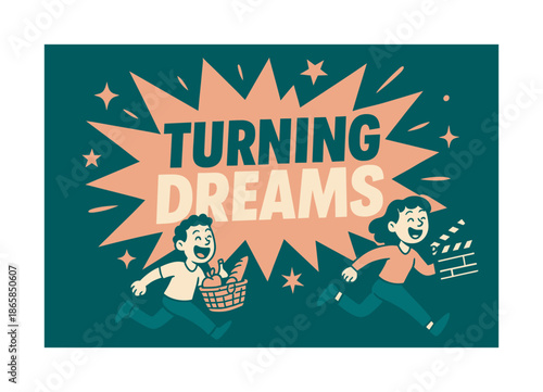 Dream Celebration Explosion. Turning dreams banner, flat vector illustration, bold oversized text inside splash explosion, cartoon characters running and