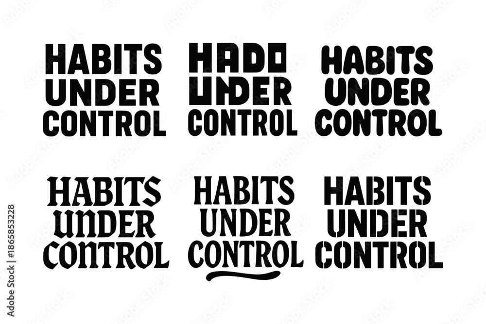 Obraz premium Creative Lettering Styles. Habits under control. Set lettering. harmonious lettering variations of the same emblematic concept, each with different artistic