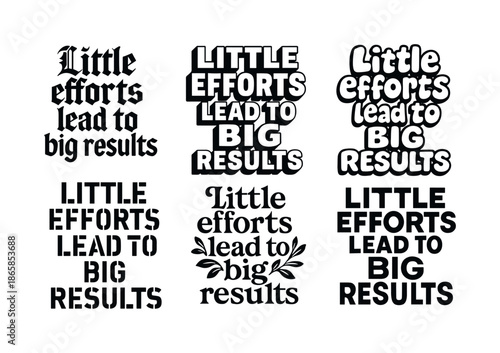 Diverse Lettering Styles. Little efforts lead to big results. Set lettering. harmonious lettering variations of the same emblematic concept (Gothic-inspired