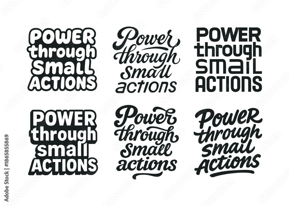 Obraz premium Lettering Styles. Power through small actions. Set lettering. harmonious lettering variations of the same emblematic concept, each with different artistic