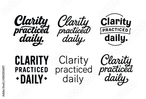 Harmonious Lettering Showcase. Clarity practiced daily. Set lettering. harmonious lettering variations of the same emblematic concept (Bold hand-lettering with