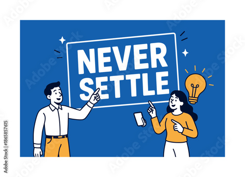 Never Settle Banner. Never Settle banner, flat vector illustration, bold oversized text inside rectangular frame, cartoon characters standing and pointing at