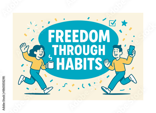 Habits for Freedom. Freedom through habits banner, flat vector illustration, bold oversized text inside rounded blob banner shape, cartoon characters running