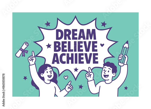 Dream Believe Achieve. Dream Believe Achieve banner, flat vector illustration, bold oversized text inside comic burst banner, cartoon characters pointing