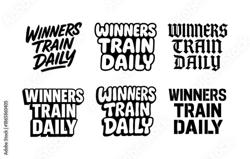 Diverse Lettering Styles. Winners train daily. Set lettering. harmonious lettering variations of the same emblematic concept, each with different artistic