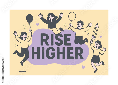 Rise Higher Celebration. Rise higher banner, flat vector illustration, bold oversized text inside rounded blob, cartoon characters jumping and waving, holding