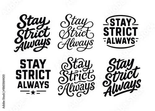 Harmonious Lettering Variations. Stay strict always. Set lettering. harmonious lettering variations of the same emblematic concept, each with different