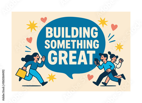 Building Something Great. Building Something Great banner, flat vector illustration, bold oversized text inside rounded blob, cartoon characters running and
