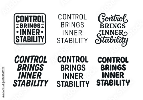 Harmonious Lettering Variations. Control brings inner stability. Set lettering. harmonious lettering variations of the same emblematic concept (Retro vintage