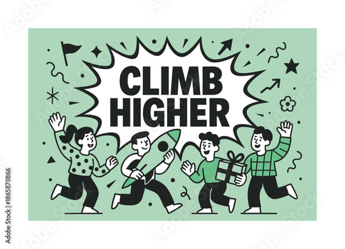 Climb Higher Celebration. Climb higher banner, flat vector illustration, bold oversized text inside comic burst banner, cartoon characters dancing and waving,