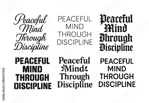 Harmonious Lettering Styles. Peaceful mind through discipline. Set lettering. harmonious lettering variations of the same emblematic concept, each with