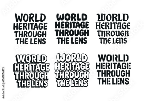 Diverse Lettering Styles. World heritage through the lens. Set lettering. harmonious lettering variations of the same emblematic concept, each with different