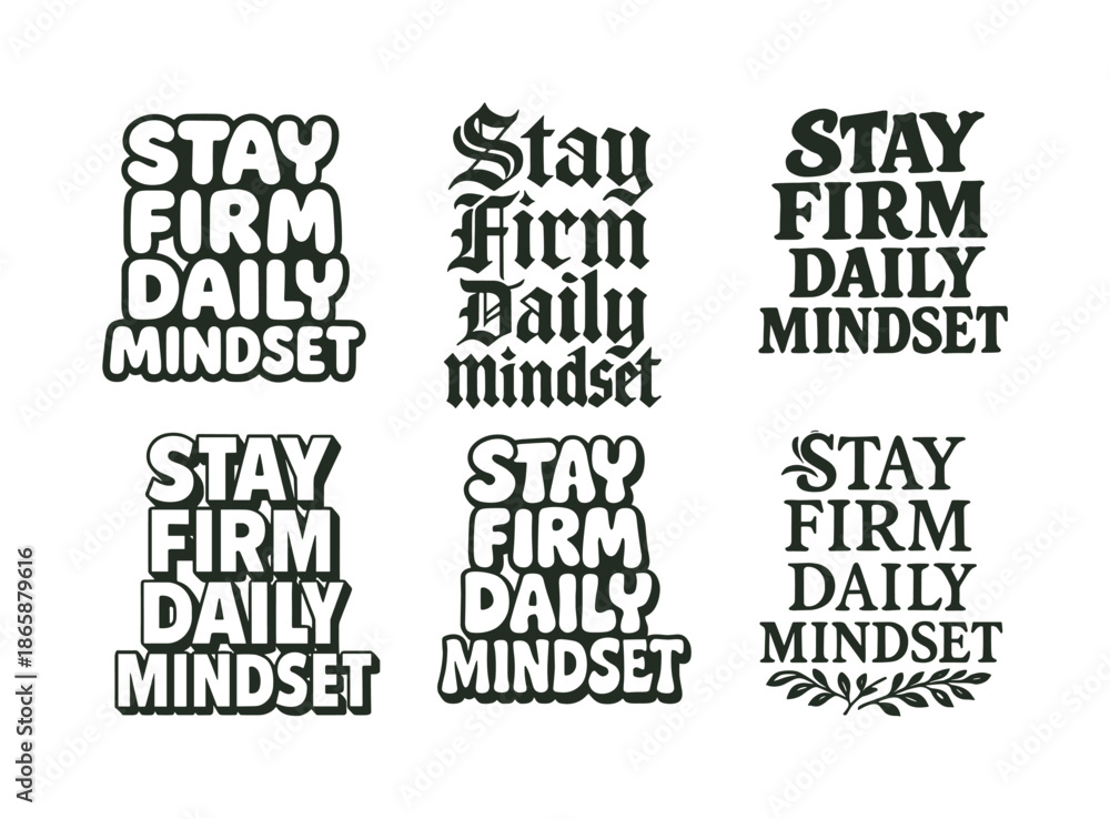 Obraz premium Creative Typography Grid. Stay firm daily mindset. Set lettering. harmonious lettering variations of the same emblematic concept, each with different artistic