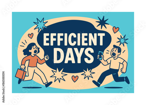 Efficient Days Banner. Efficient Days banner, flat vector illustration, bold oversized text inside rounded blob, cartoon characters running and shouting around