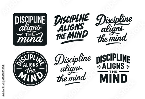 Harmonious Lettering Variations. Discipline aligns the mind. Set lettering. harmonious lettering variations of the same emblematic concept (Chalkboard textured