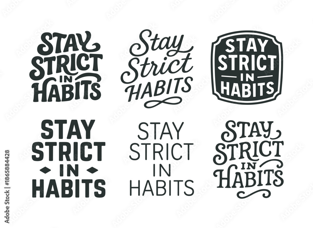 Fototapeta premium Diverse Lettering Concepts. Stay strict in habits. Set lettering. harmonious lettering variations of the same emblematic concept, each with different artistic
