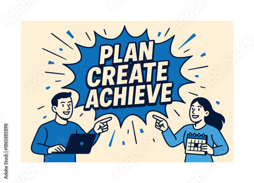 Plan Create Achieve. Plan Create Achieve banner, flat vector illustration, bold oversized text inside comic burst banner, cartoon characters pointing forward