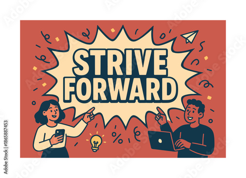 Strive Forward Banner. Strive Forward banner, flat vector illustration, bold oversized text inside comic burst, cartoon characters standing and pointing at