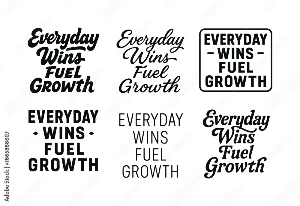Fototapeta premium Creative Lettering Variations. Everyday wins fuel growth. Set lettering. harmonious lettering variations of the same emblematic concept (Bold hand-lettering