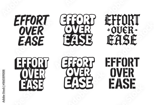 Creative Lettering Grid. Effort over ease. Set lettering. harmonious lettering variations of the same emblematic concept, each with different
