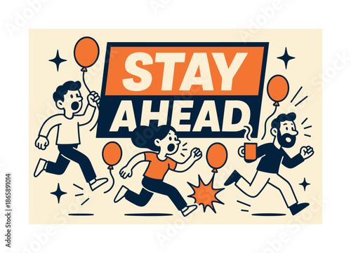 Stay Ahead Banner. Stay ahead banner, flat vector illustration, bold oversized text inside rectangular frame banner, cartoon characters running and shouting,