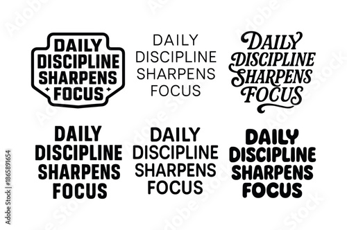 Creative Lettering Variations. Daily discipline sharpens focus. Set lettering. harmonious lettering variations of the same emblematic concept (Retro vintage