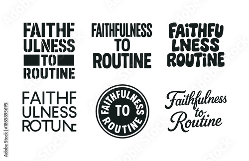 Harmonious Lettering Variations. Faithfulness to routine. Set lettering. harmonious lettering variations of the same emblematic concept, each with different