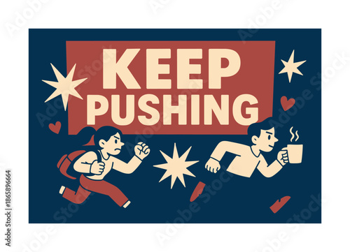 Keep Pushing Forward. Keep pushing banner, flat vector illustration, bold oversized text inside rectangular frame, cartoon characters running with