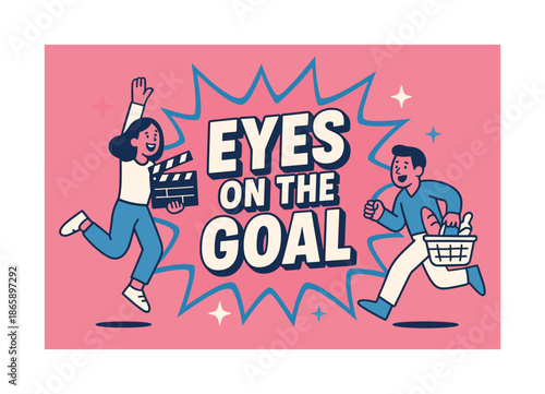 Dynamic Goal Pursuit. Eyes on the goal banner, flat vector illustration, bold oversized text inside splash explosion banner, cartoon characters jumping and