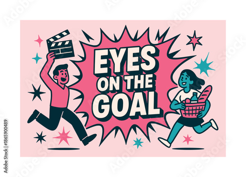 Dynamic Goal Pursuit. Eyes on the goal banner, flat vector illustration, bold oversized text inside splash explosion banner, cartoon characters jumping and