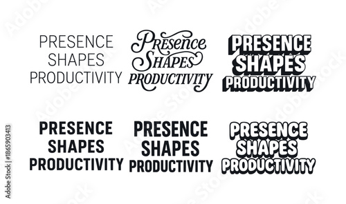 Diverse Lettering Styles. Presence shapes productivity. Set lettering. harmonious lettering variations of the same emblematic concept, each with different