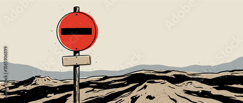 Red circular no entry sign illustration stands in a desolate, barren landscape with rolling hills, conveying a sense of prohibition and warning in a graphic, comic book style
