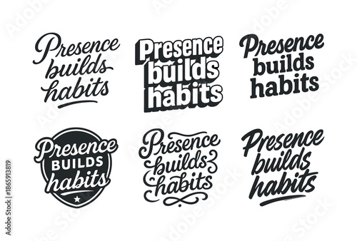 Artistic Lettering Grid. Presence builds habits. Set lettering. harmonious lettering variations of the same emblematic concept, each with different artistic