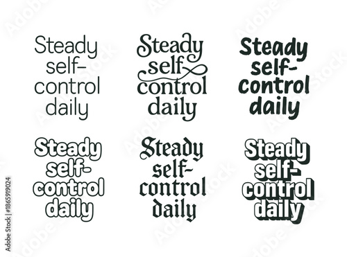 Lettering Style Showcase. Steady self-control daily. Set lettering. harmonious lettering variations of the same emblematic concept (Modern minimal monoline