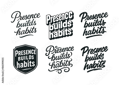 Artistic Lettering Grid. Presence builds habits. Set lettering. harmonious lettering variations of the same emblematic concept, each with different artistic