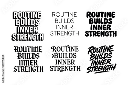 Diverse Lettering Styles. Routine builds inner strength. Set lettering. harmonious lettering variations of the same emblematic concept, each with different